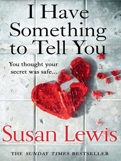 Title details for I Have Something to Tell You by Susan Lewis - Wait list